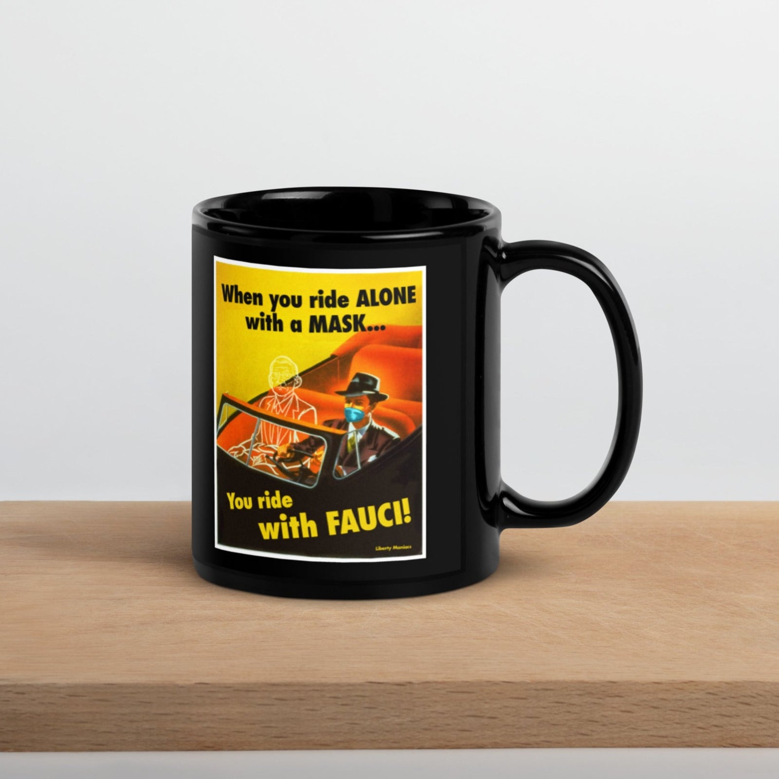 When You Ride alone With A Mask You Ride With FauciBlack Glossy Mug