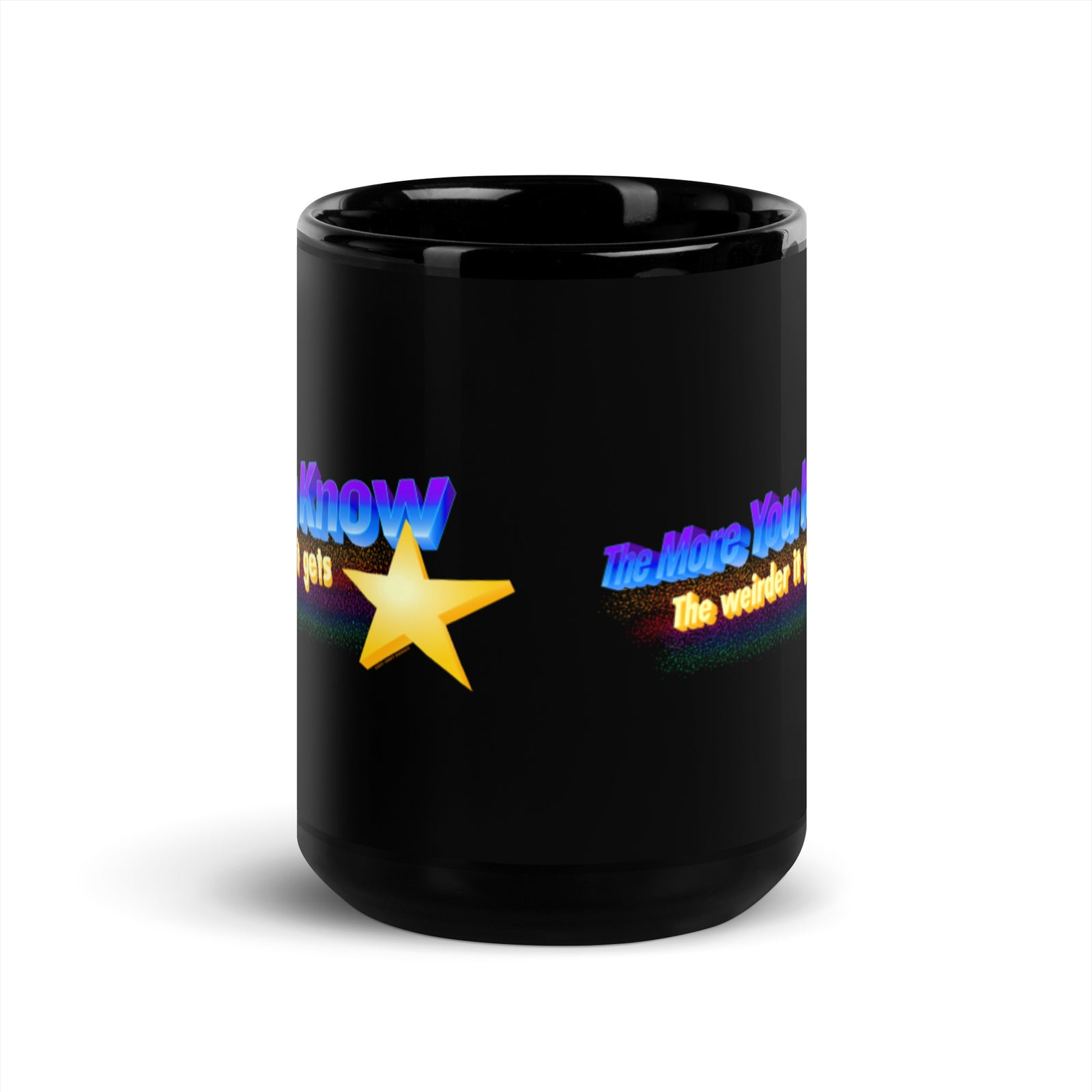 Then More You Know The Weirder It Gets Mug