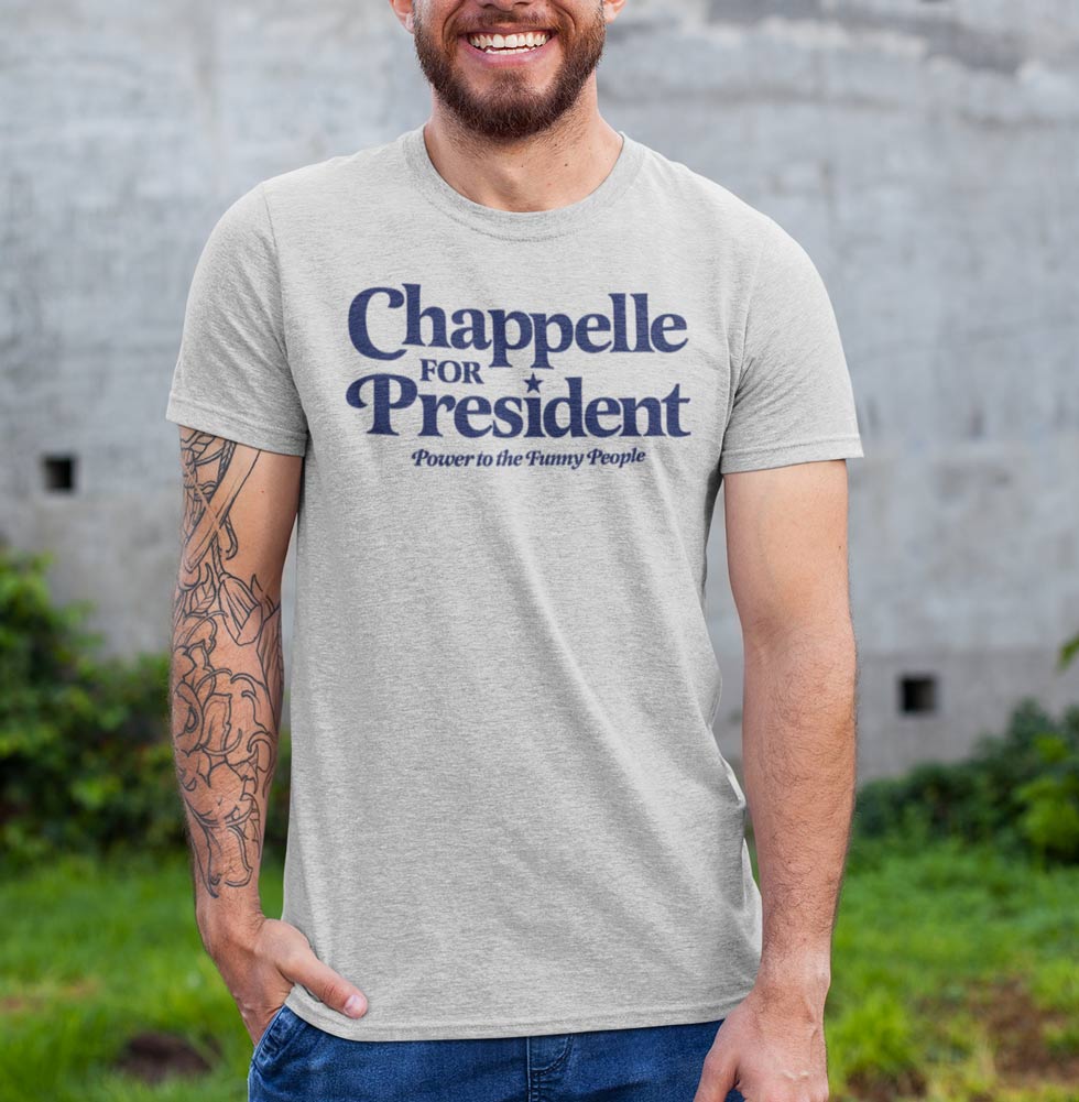Chappelle for President Power to the Funny People T-Shirt