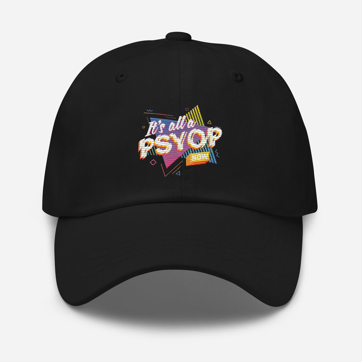 It&#39;s All A Psyop Now Dad hat