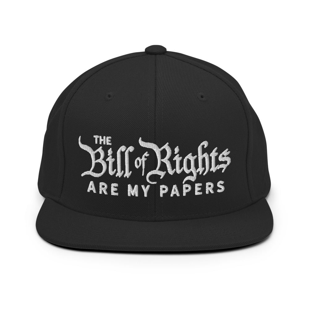 The Bill of Rights Are My Papers Snapback Hat