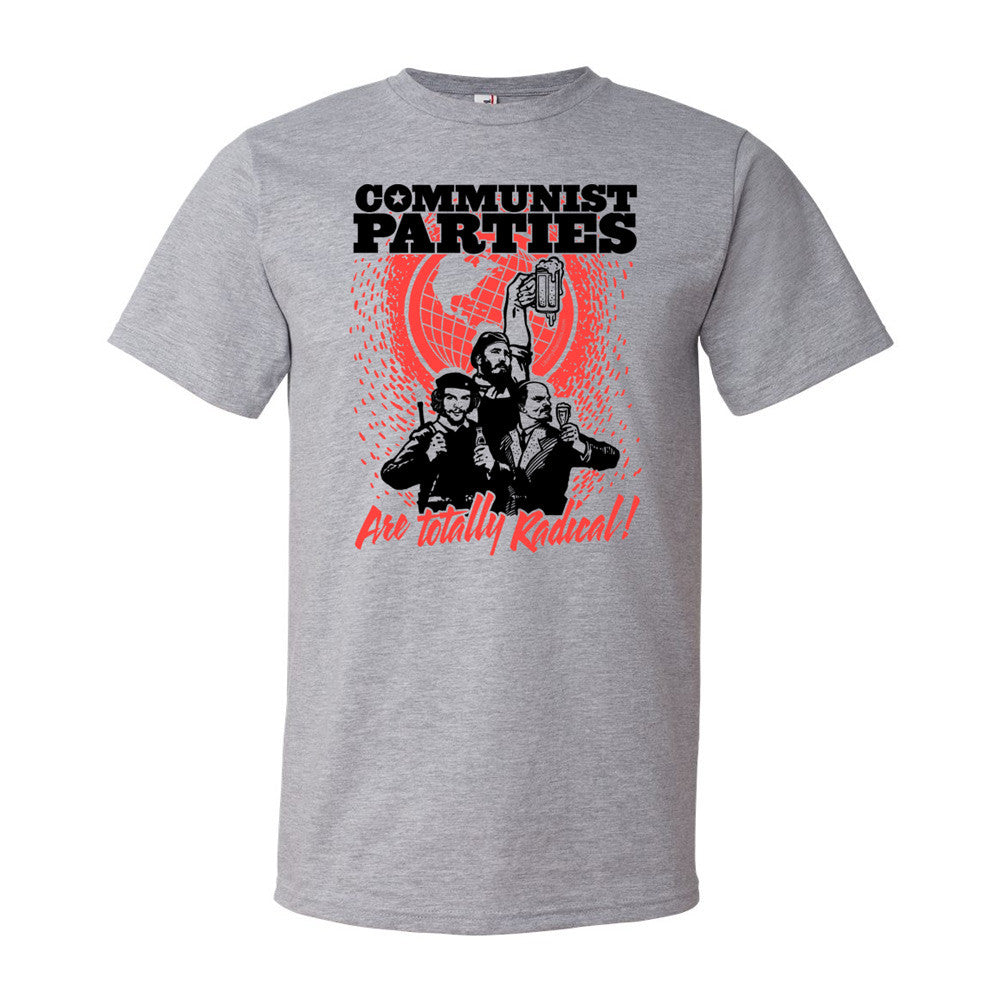 Communist Parties Are Totally Radical Tee