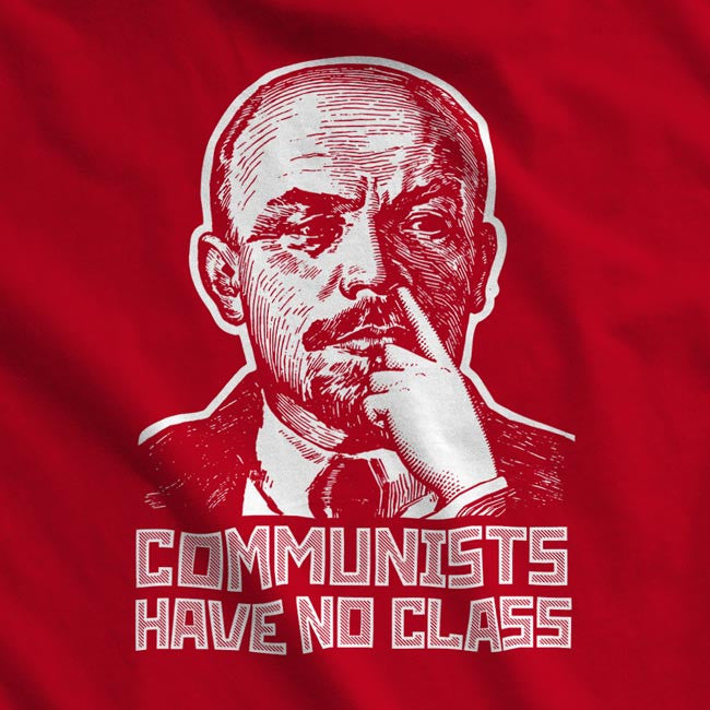 Communists Have No Class T-Shirt