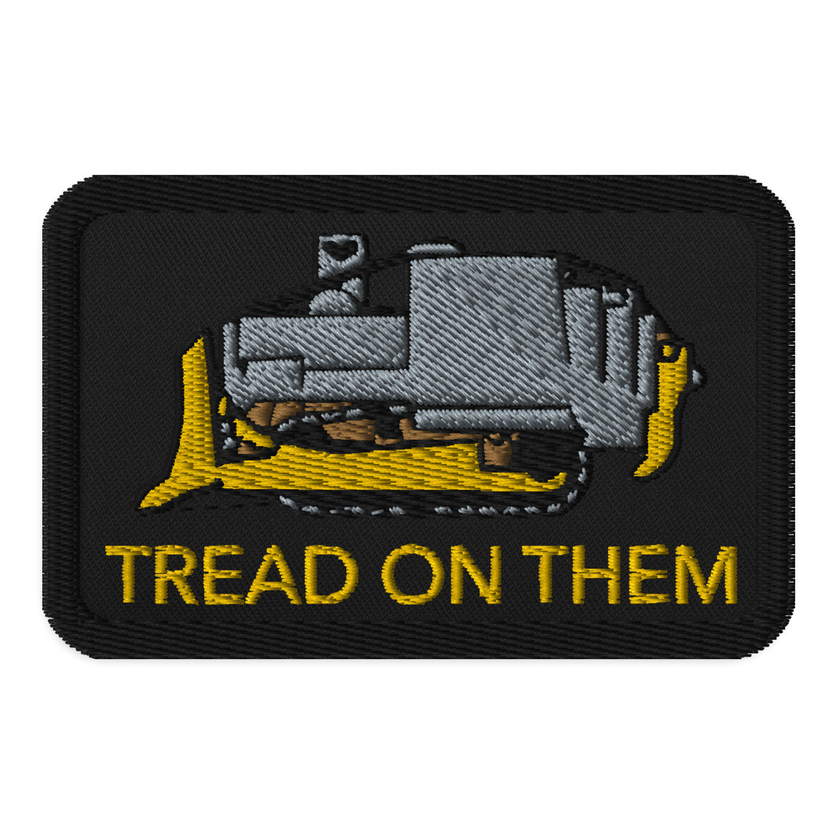 Tread On Them Killdozer Embroidered Morale Patch