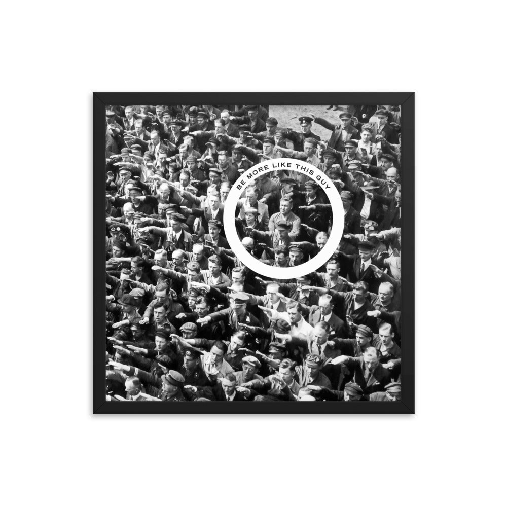 August Landmesser Be More Like This Guy Framed Print