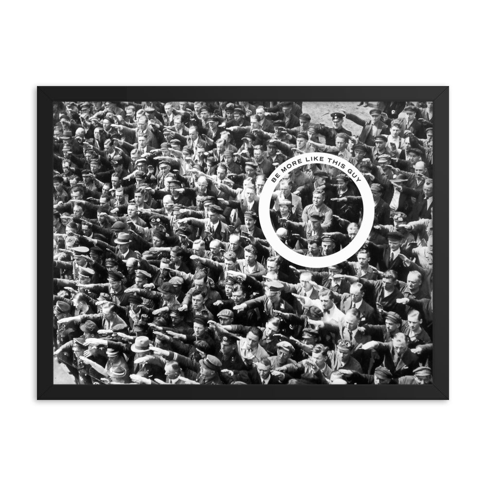 August Landmesser Be More Like This Guy Framed Print