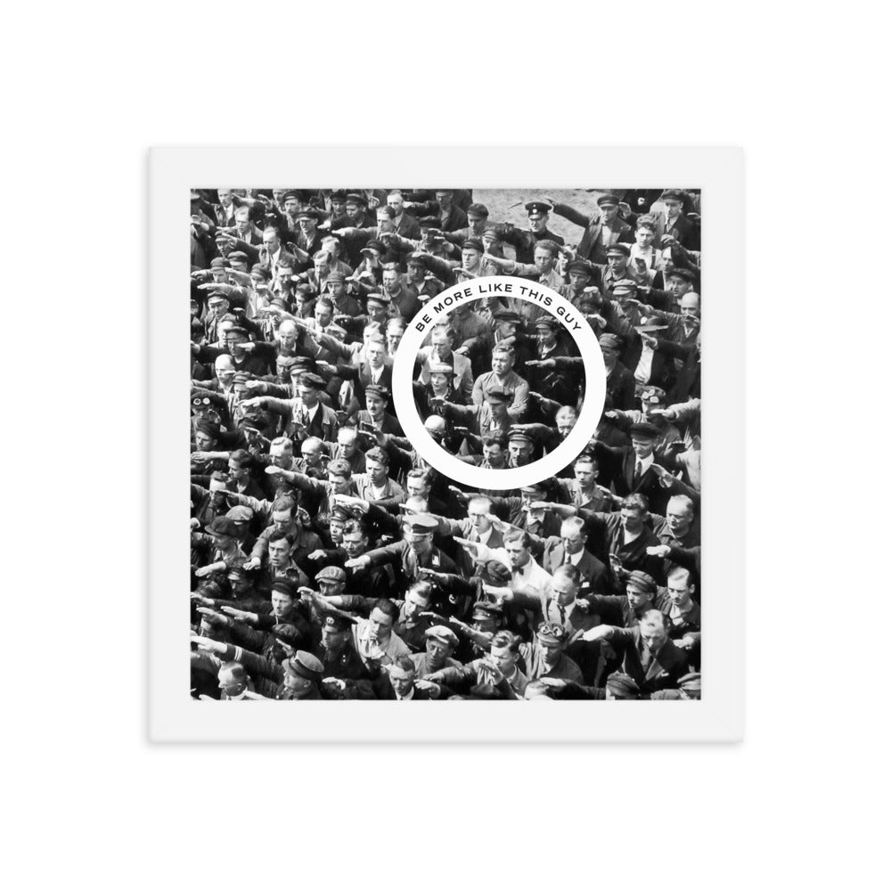 August Landmesser Be More Like This Guy Framed Print