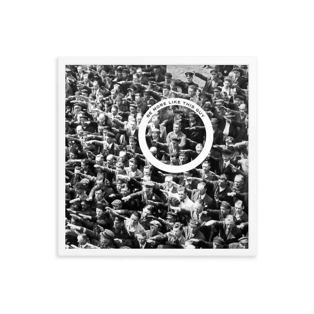 August Landmesser Be More Like This Guy Framed Print