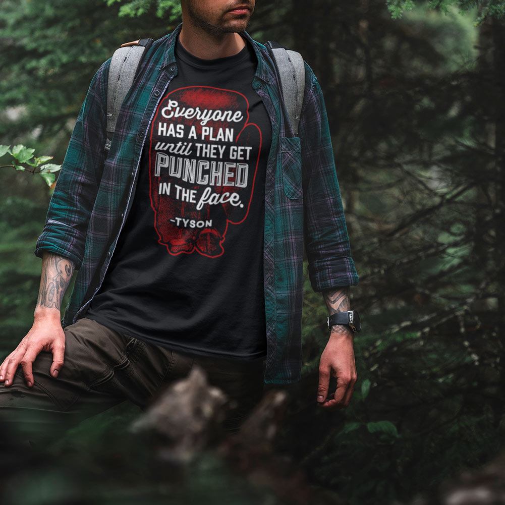 Everyone has a plan until they get punched in the face Shirt