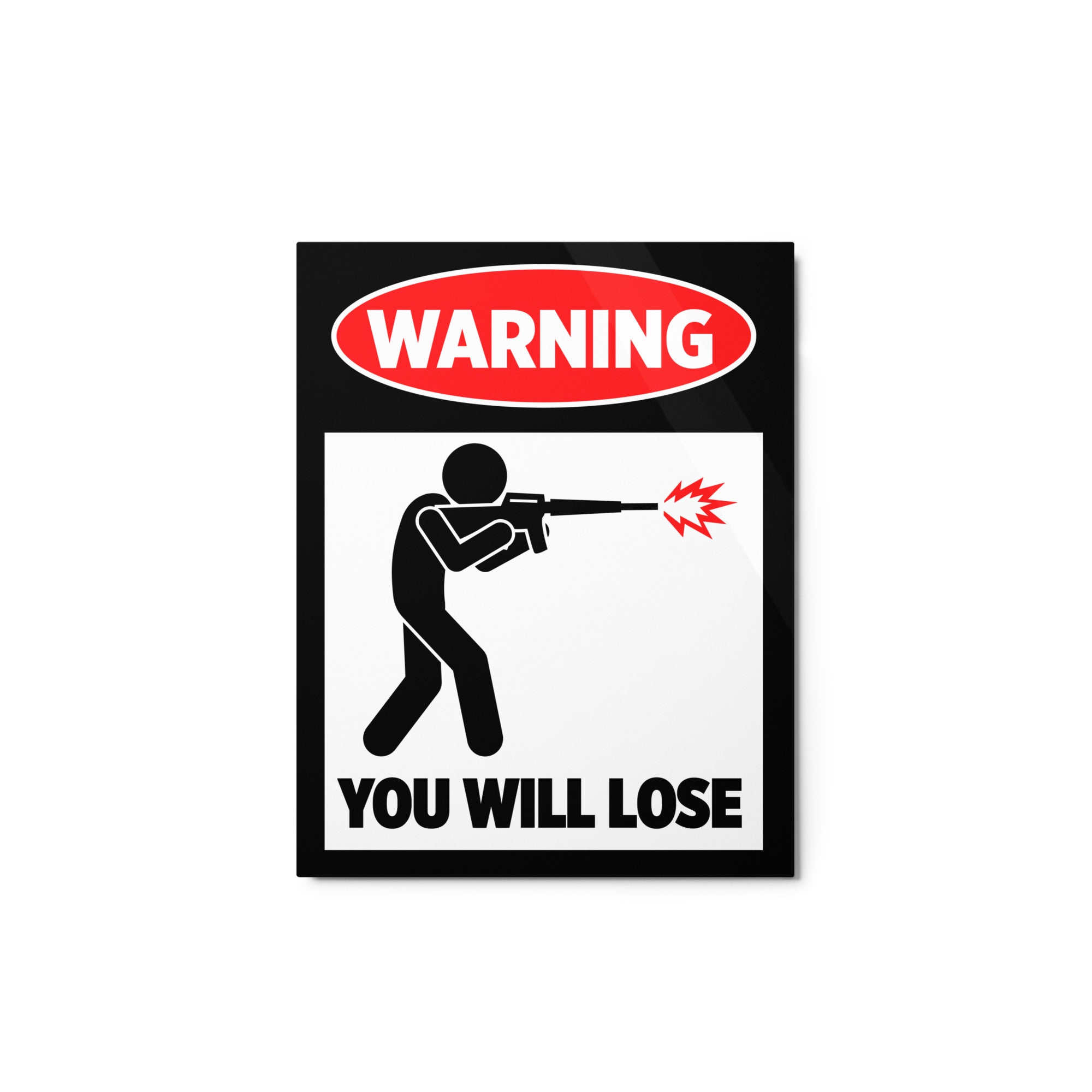 You Will Lose No Trespassing Metal Warning Sign