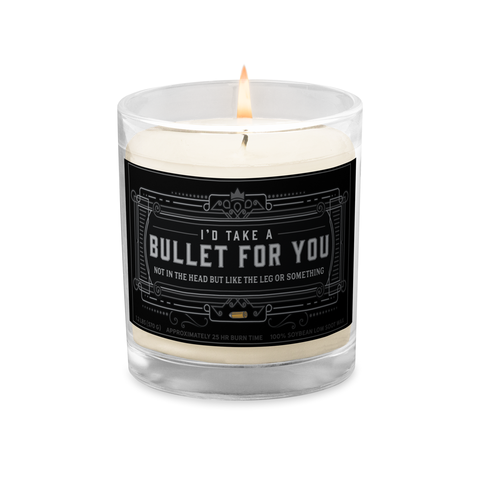 I'd Take A Bullet For You Glass Jar Candle