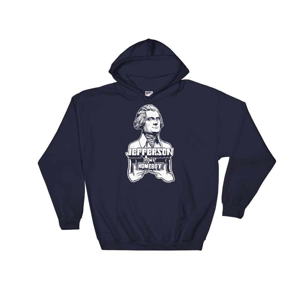 Jefferson Is My Homeboy Hooded Pullover Sweatshirt