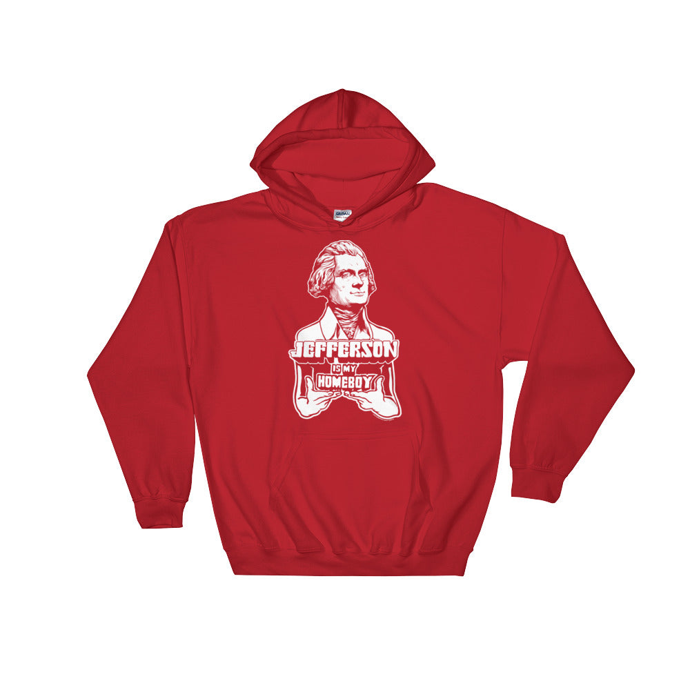 Jefferson Is My Homeboy Hooded Pullover Sweatshirt
