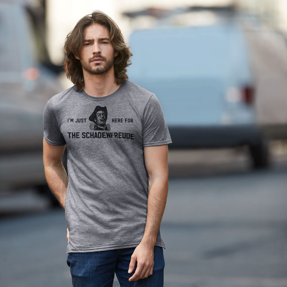 I'm Just Here for the Schadenfreude T-Shirt