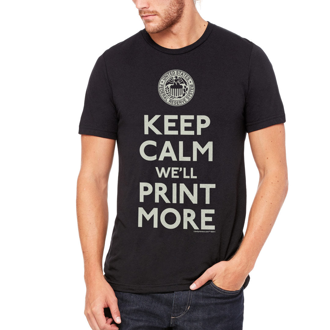 Keep Calm We'll Print More Federal Reserve Tri-Blend T-Shirt