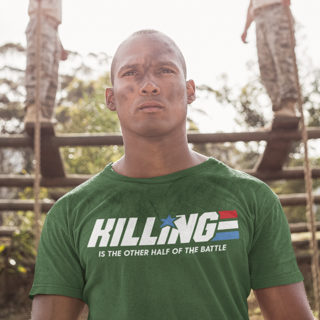 Killing Is the Other Half of the Battle T-Shirt