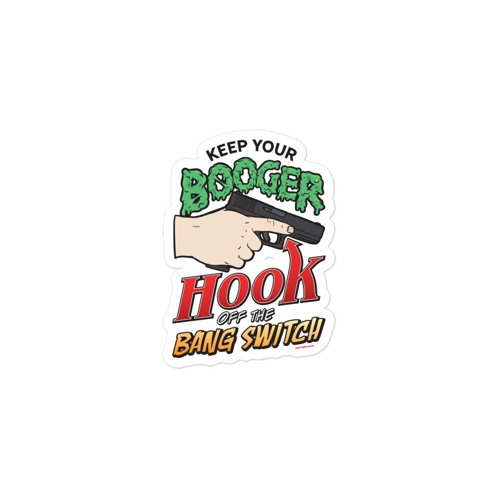 Keep Your Booger Hook Off the Bang Switch Sticker