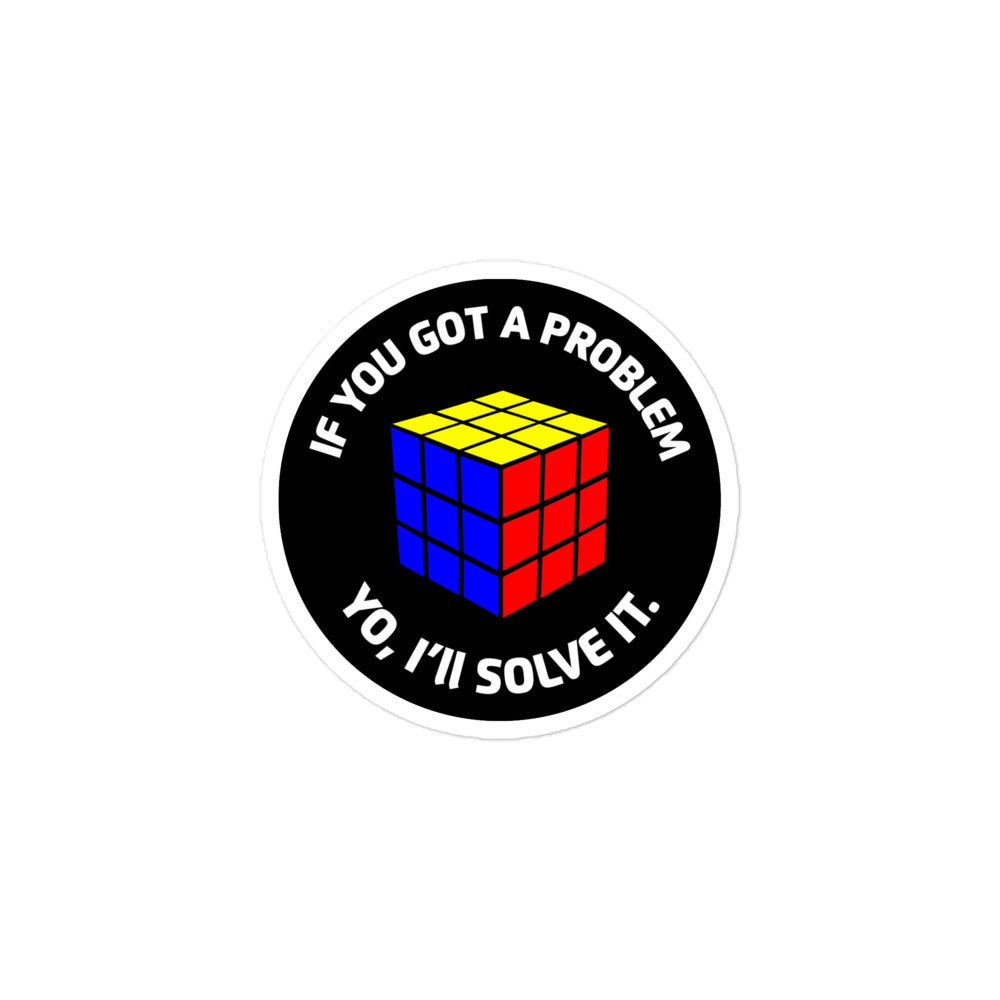 If You Got a Problem, Yo I'll Solve It Sticker