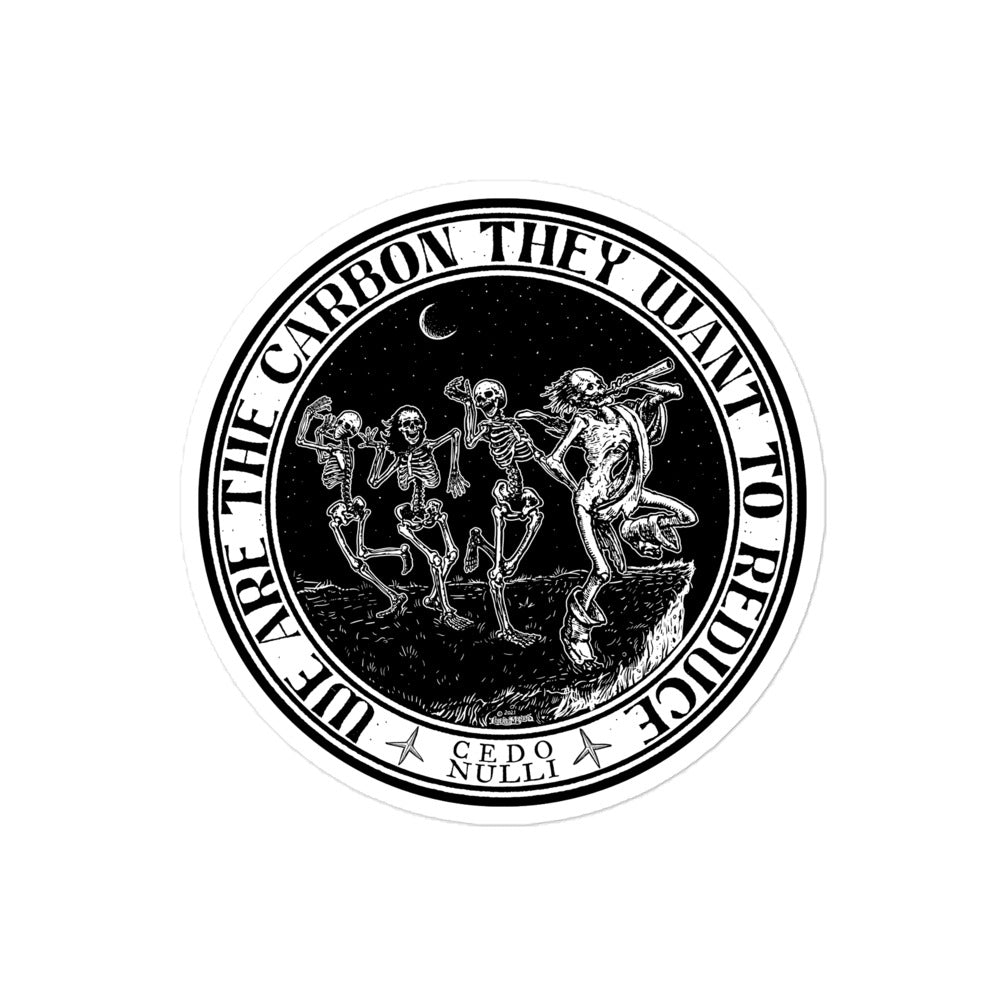 We Are the Carbon They Want To Reduce Sticker