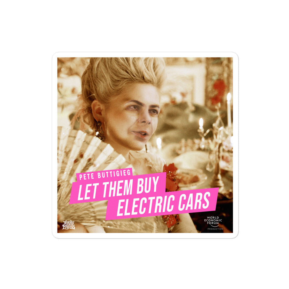 Pete Buttigieg Let Them Drive Electric Cars Sticker