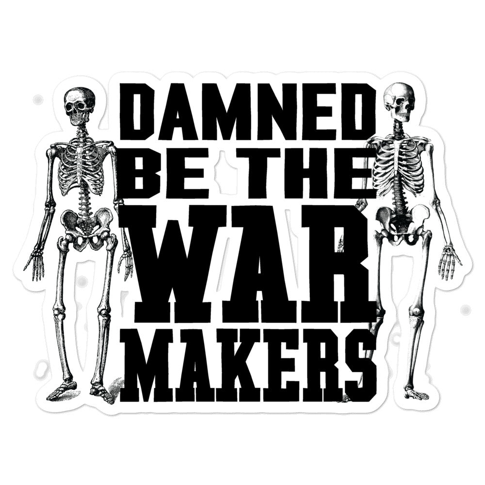 Damned Be The War Makers Sticker
