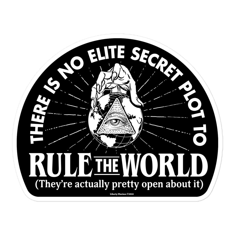 Elite Secret Plot To Rule the World Sticker