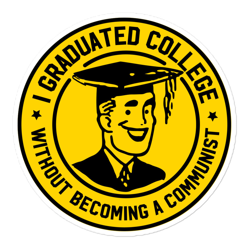 I Graduated College Without Becoming a Commie Sticker
