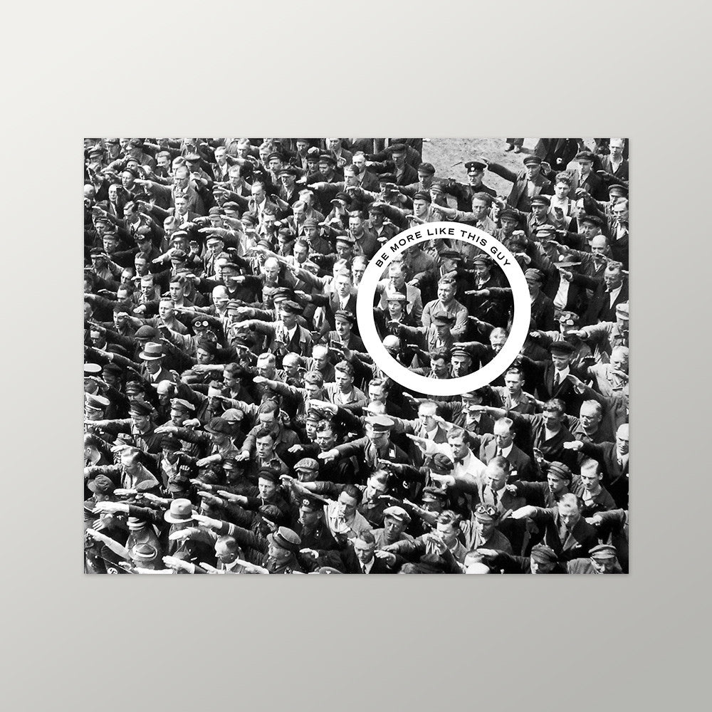 August Landmesser Be More Like This Guy Prints