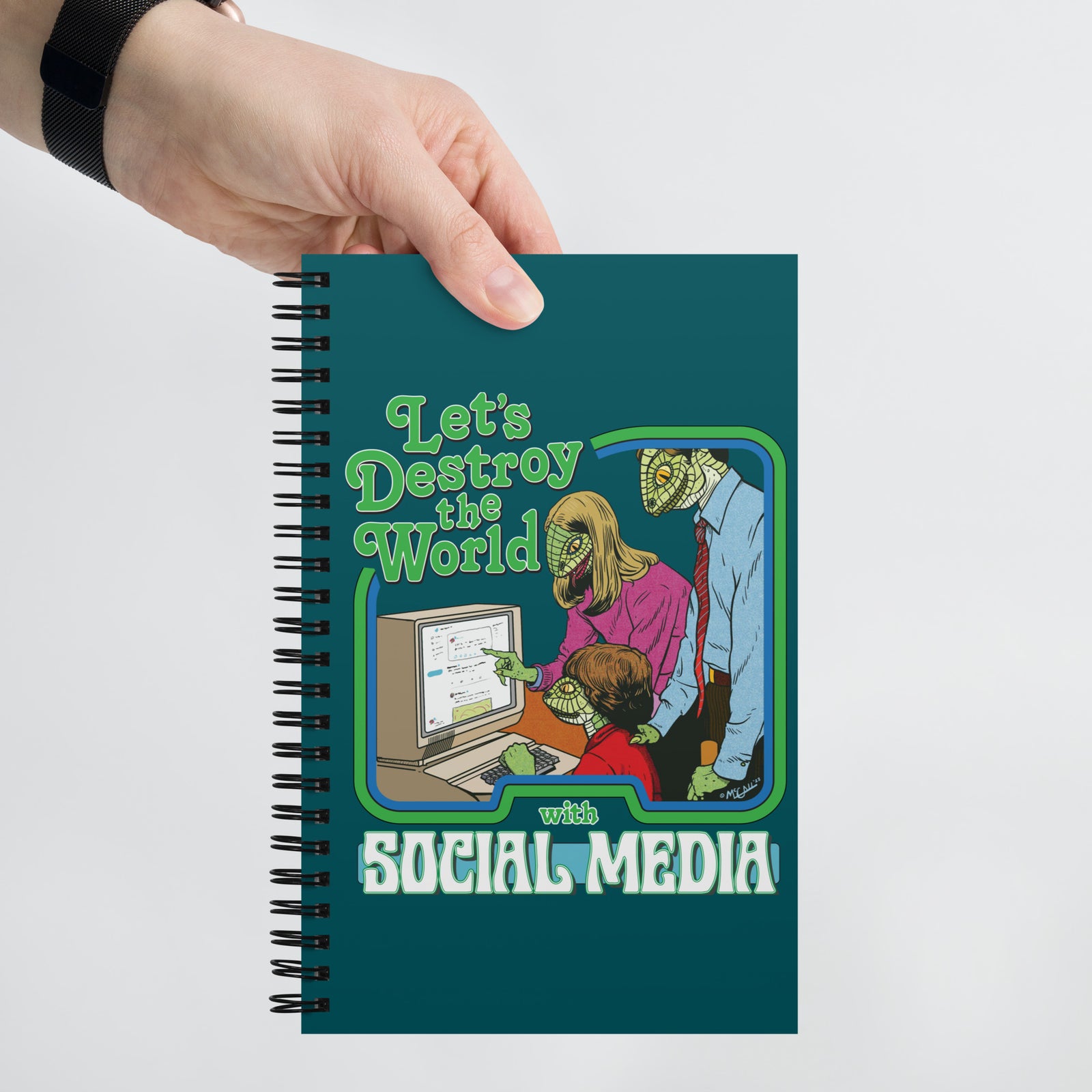 Let's Destroy the World With Social Media Spiral Notebook
