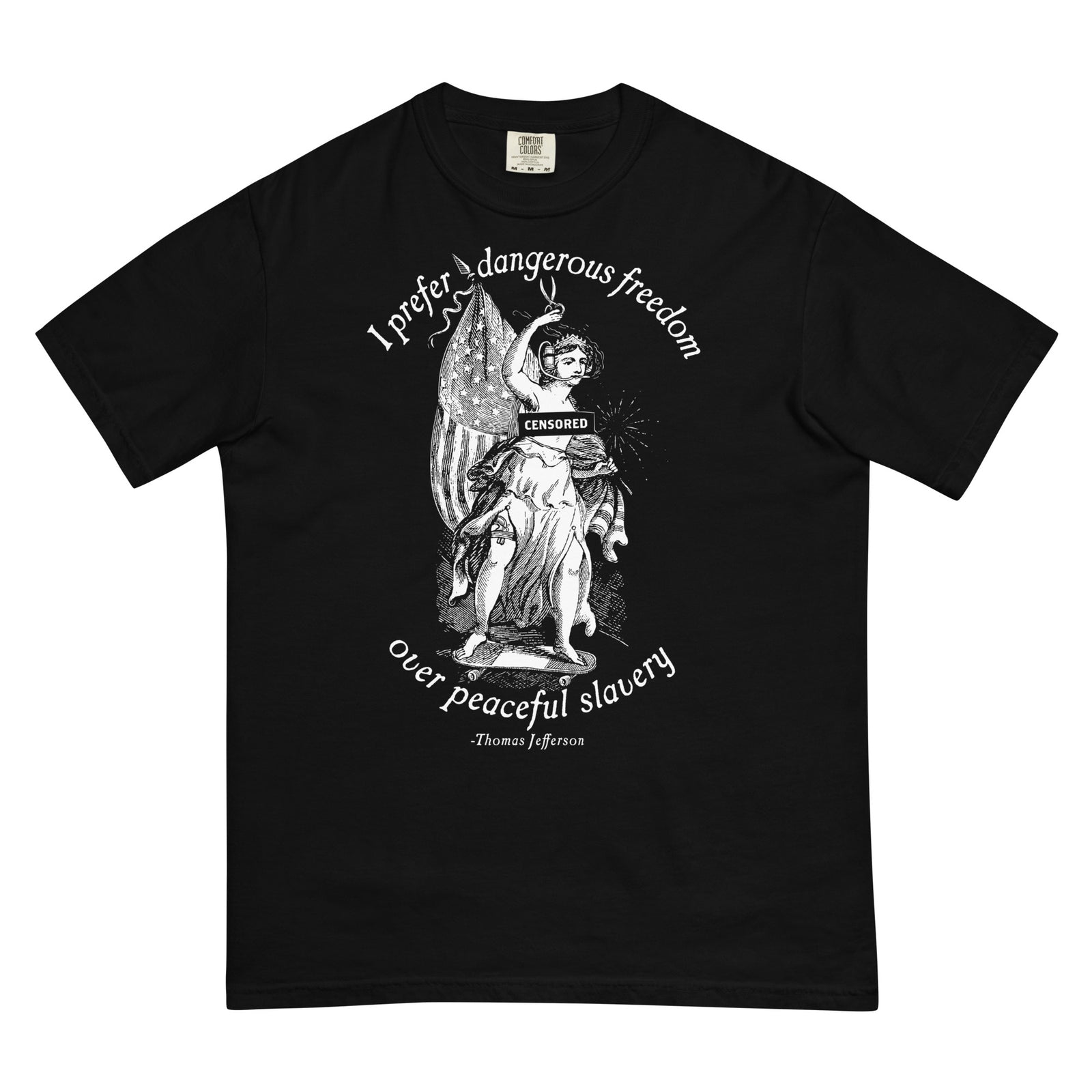 I Prefer Dangerous Freedom Jefferson Quote Men’s Garment-Dyed Heavyweight Shirt