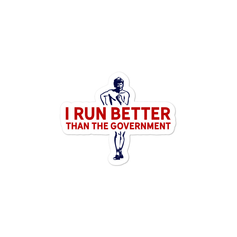I Run Better Than The Government Sticker