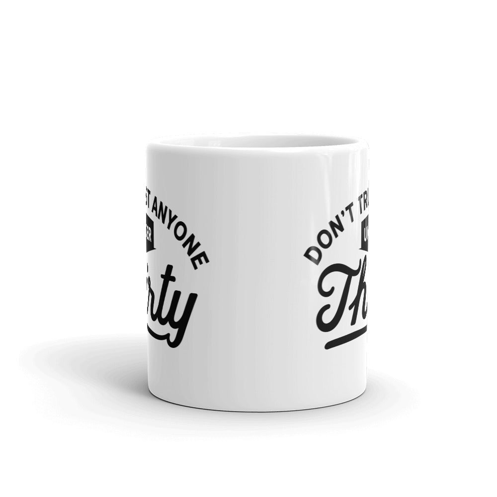 Don't Trust Anyone Under 30 Mug