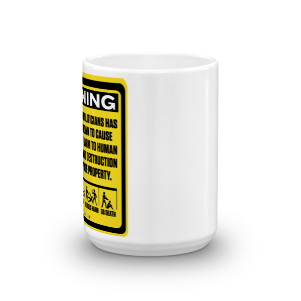 The Politicians Warning 15 oz Mug