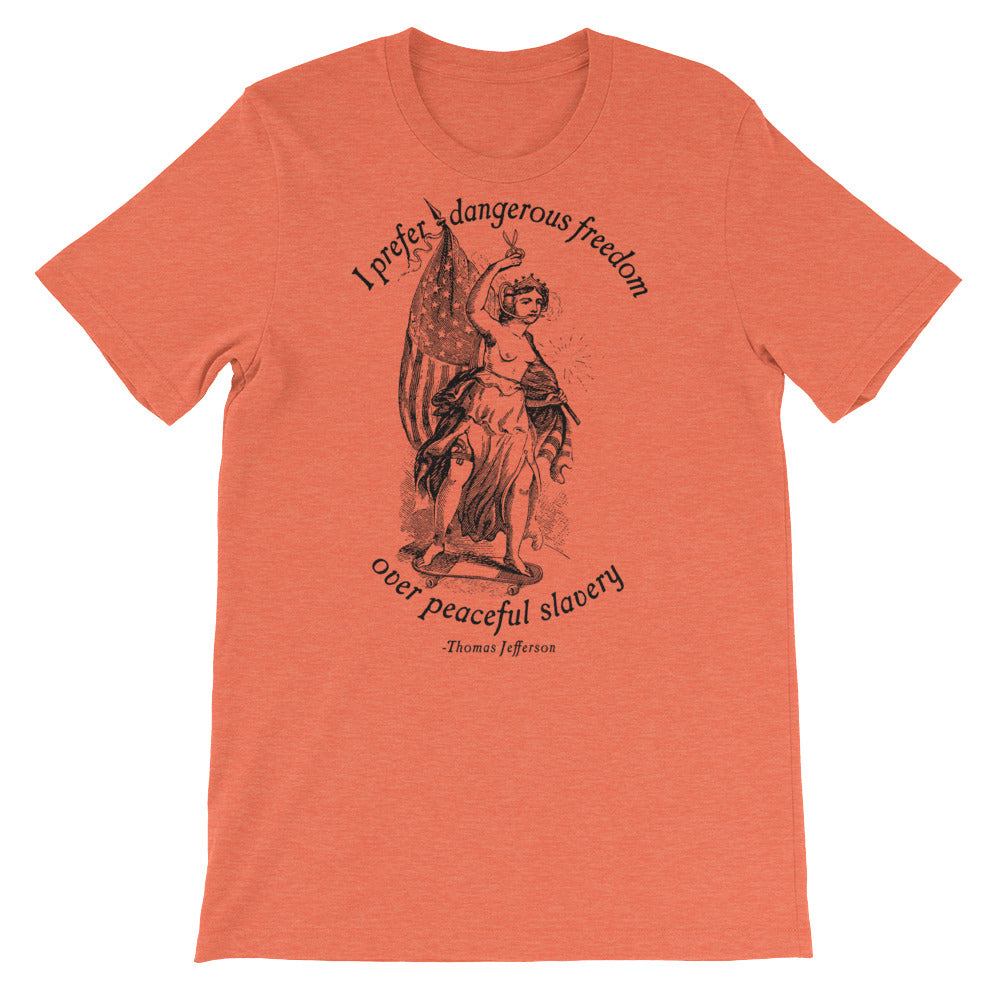 Dangerous Freedom Jefferson Quote Uncensored T-Shirt