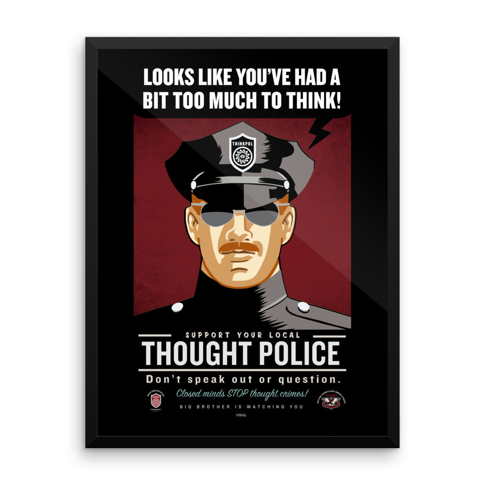 Looks Like You've Had A Bit Too Much To Think Thought Police Framed Print