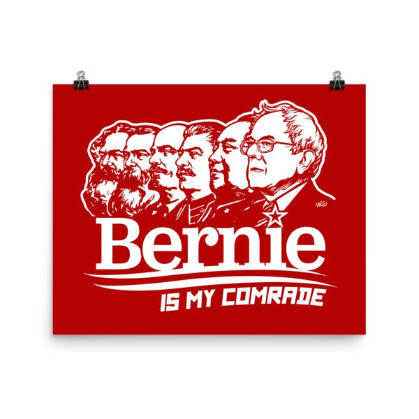 Bernie Sanders is My Comrade Poster by Liberty Maniacs 16x12 inch