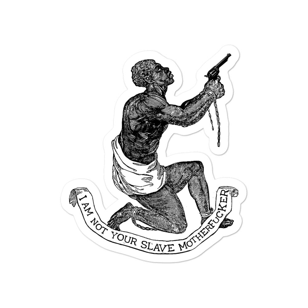 I Am Not Your Slave MFer Sticker