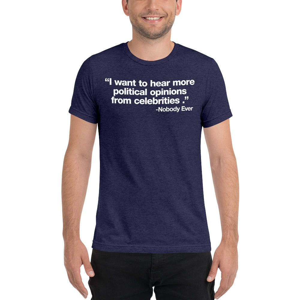 I Want To Hear The Political Opinions of Politicians Short sleeve t-shirt