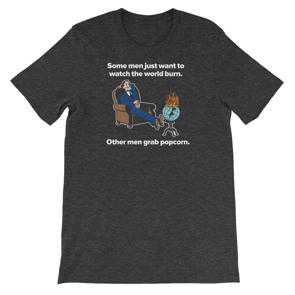 Black t-shirt with graphic print of a character sitting and text that reads 'Some men just want to watch the world burn. Other men grab popcorn.