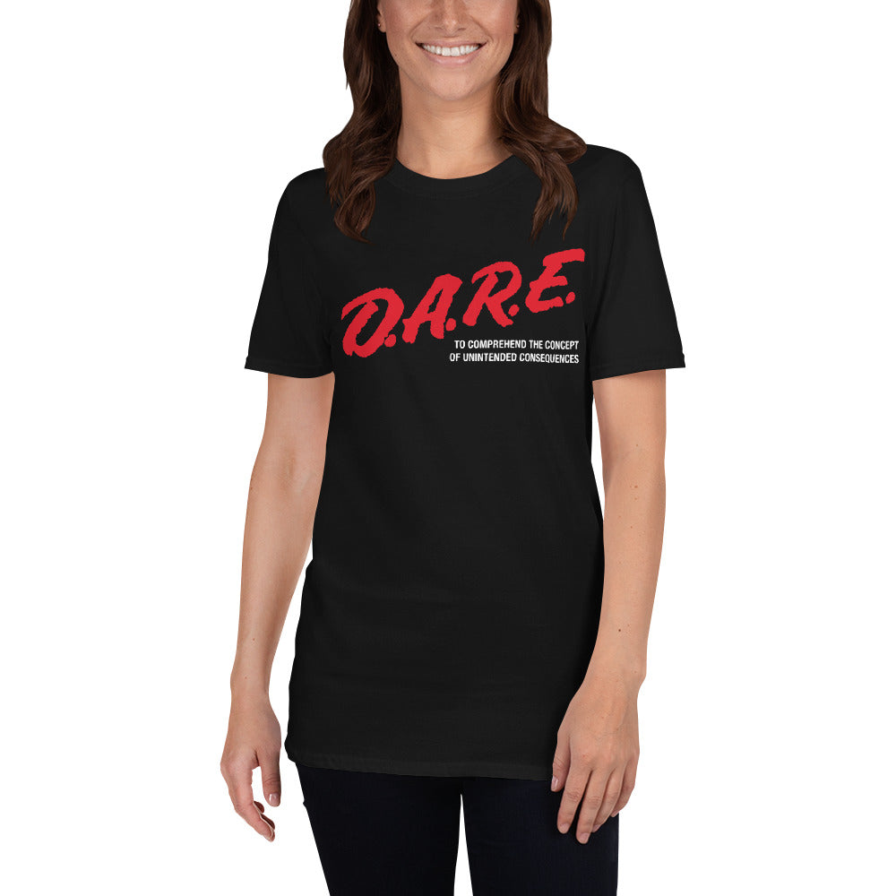 DARE To Comprehend the Concept of Unintended Consequences T-Shirt