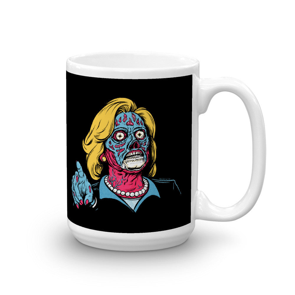 Hillary They Live Coffee Mug