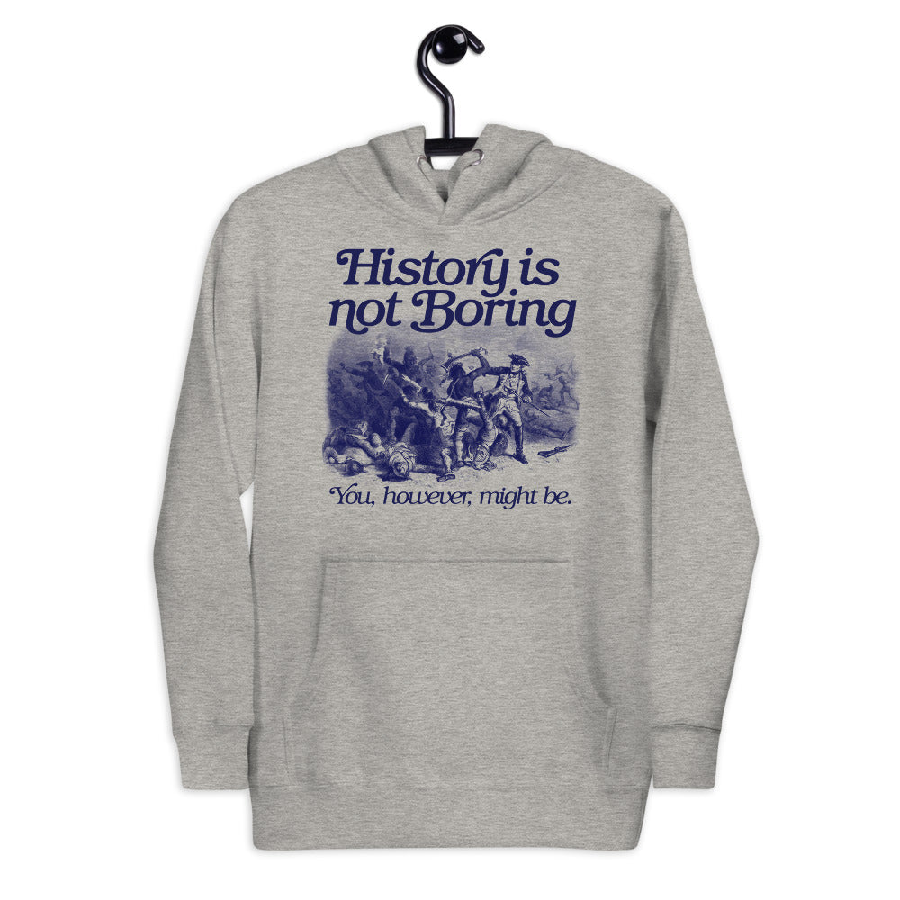 History Isn't Boring Unisex Hoodie