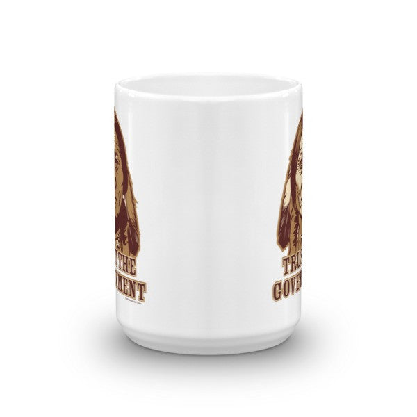 Trust the Government Sitting Bull Coffee Mug