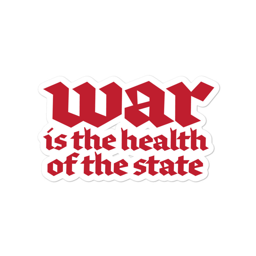 War Is The Health Of The State Sticker