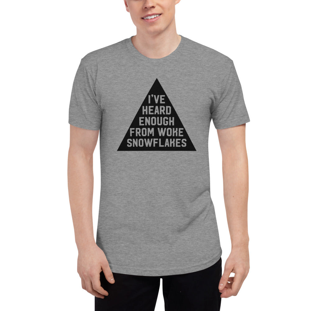 I've Heard Enough from Woke Snowflakes Tri-Blend Gym Shirt