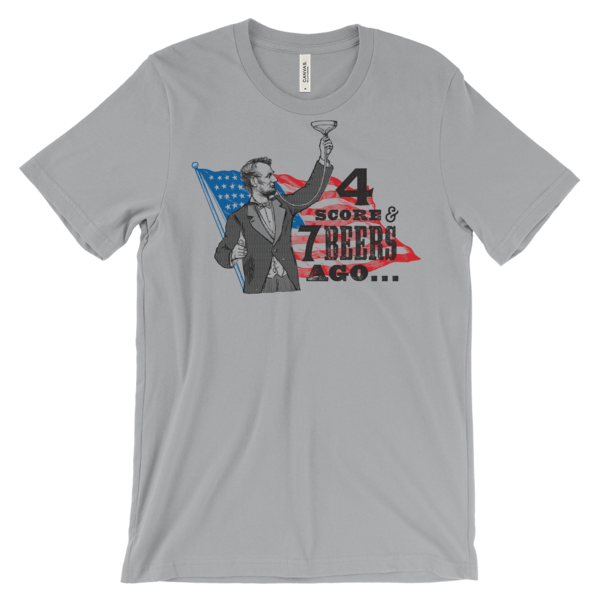 Lincoln Four Score and Seven Beers Ago Tee