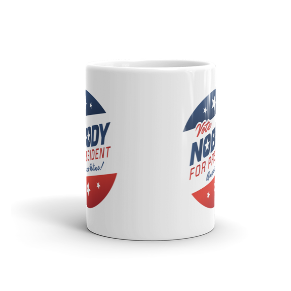 Vote Nobody for Presdient Mug