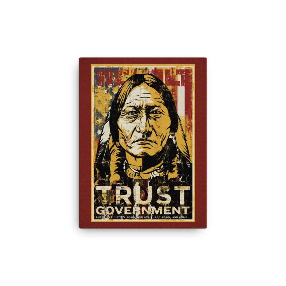 Trust Government Sitting Bull Canvas