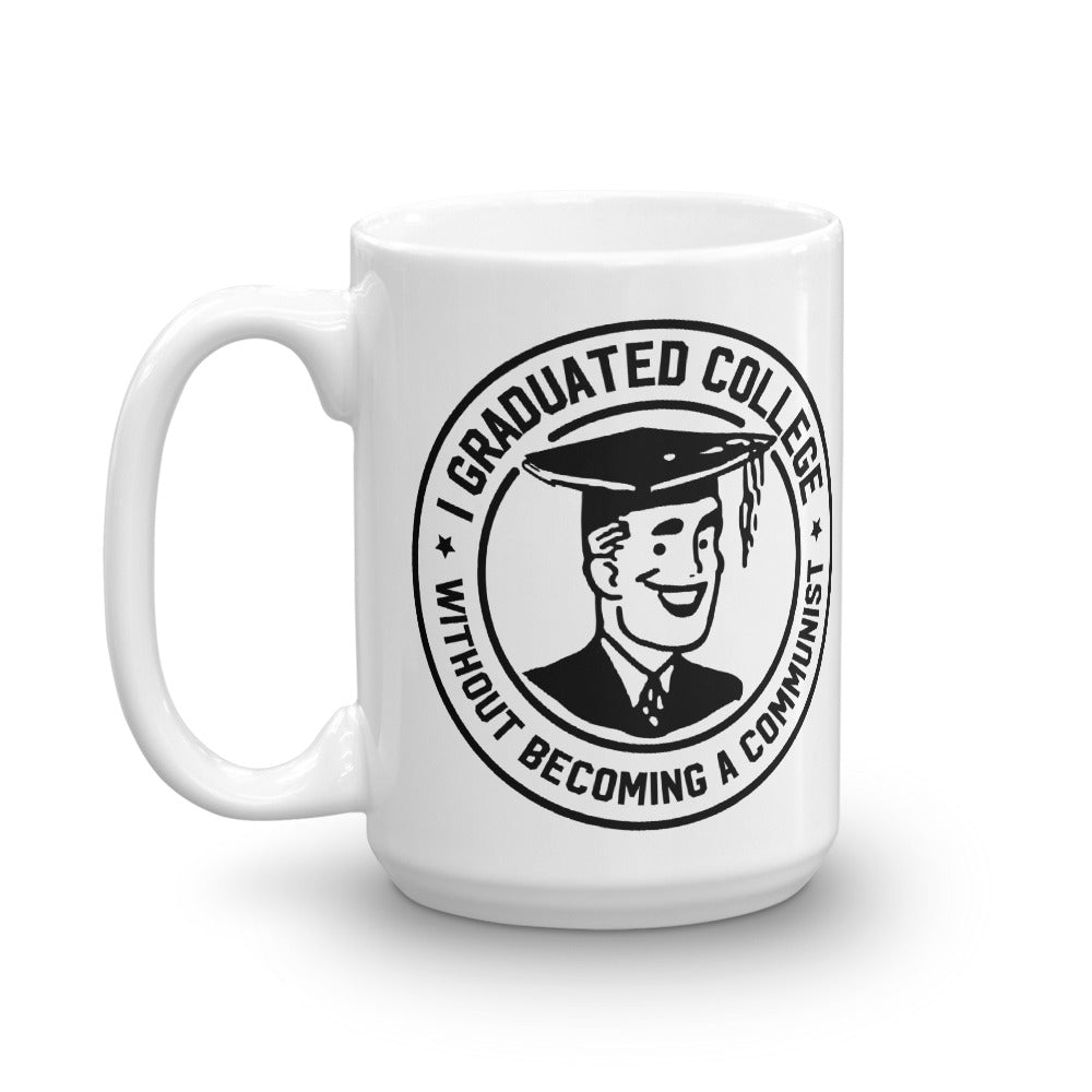 I Graduated College Without Becoming A Communist Mug