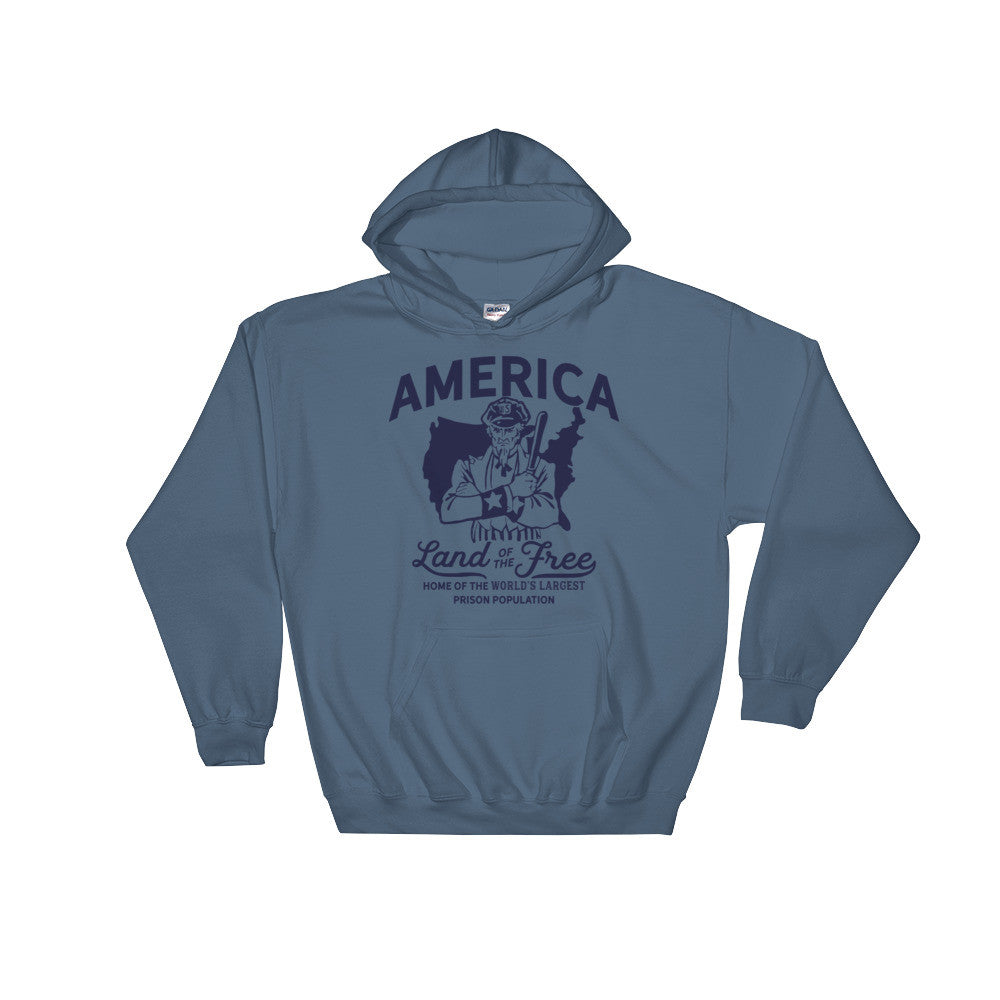 America Land of the Free Home of the World's Largest Prison Population Hooded Sweatshirt
